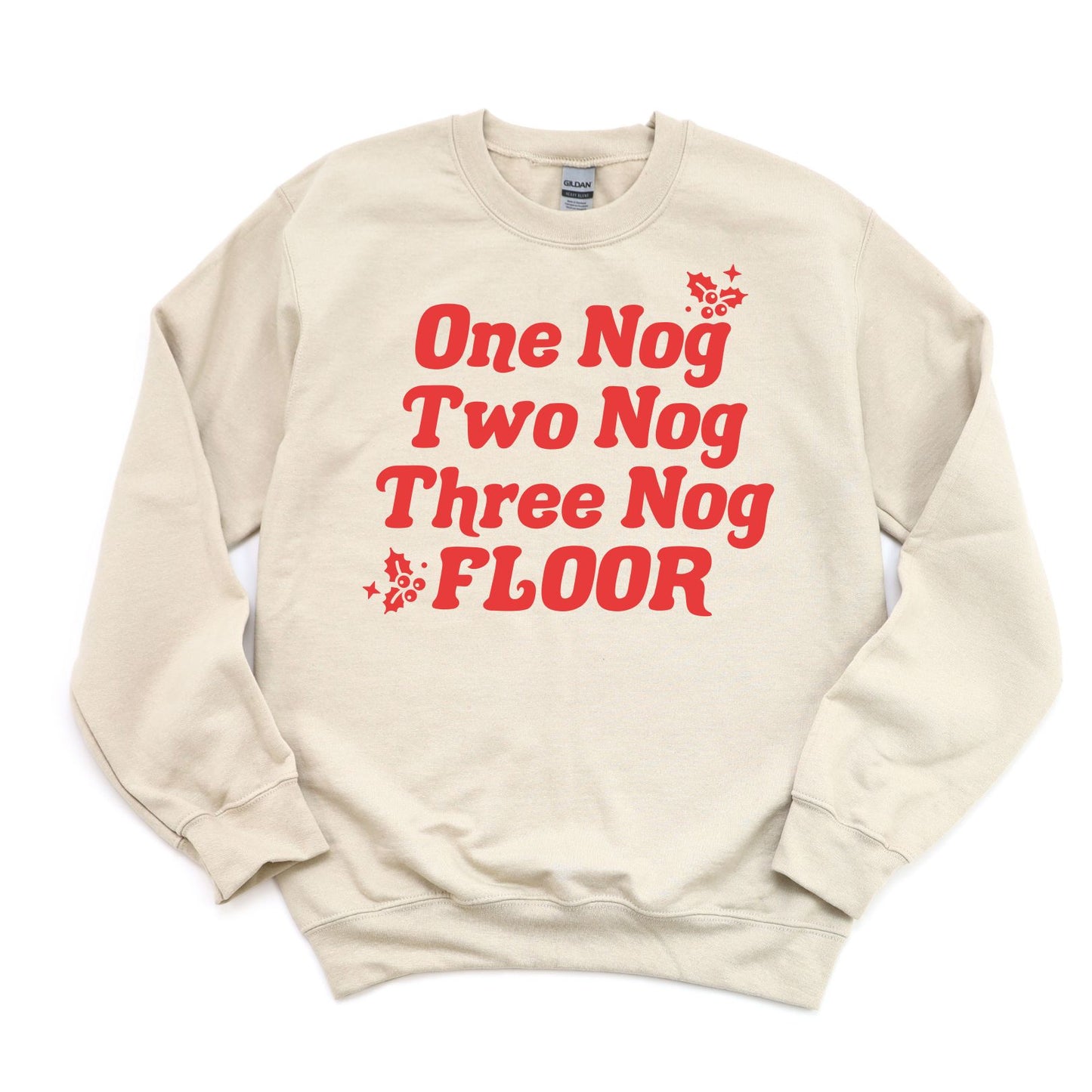 One Nog, Two Nog, Three Nog, Floor Christmas Sweatshirt