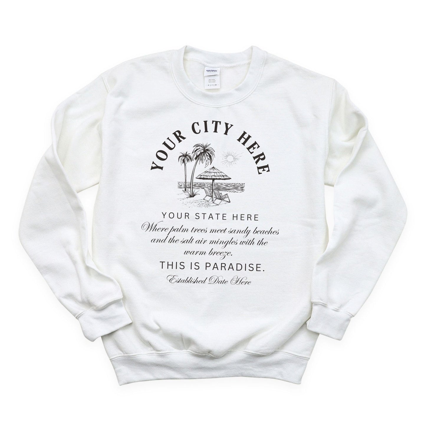 This is Paradise Sweatshirt - Customize With Your City